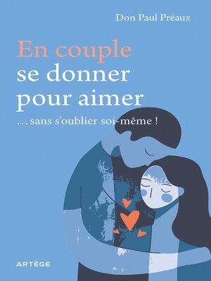 cover image of En couple, se donner pour aimer... sans s'oublier soi-même !